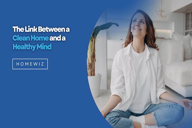 The Link Between a Clean Home and a Healthy Mind