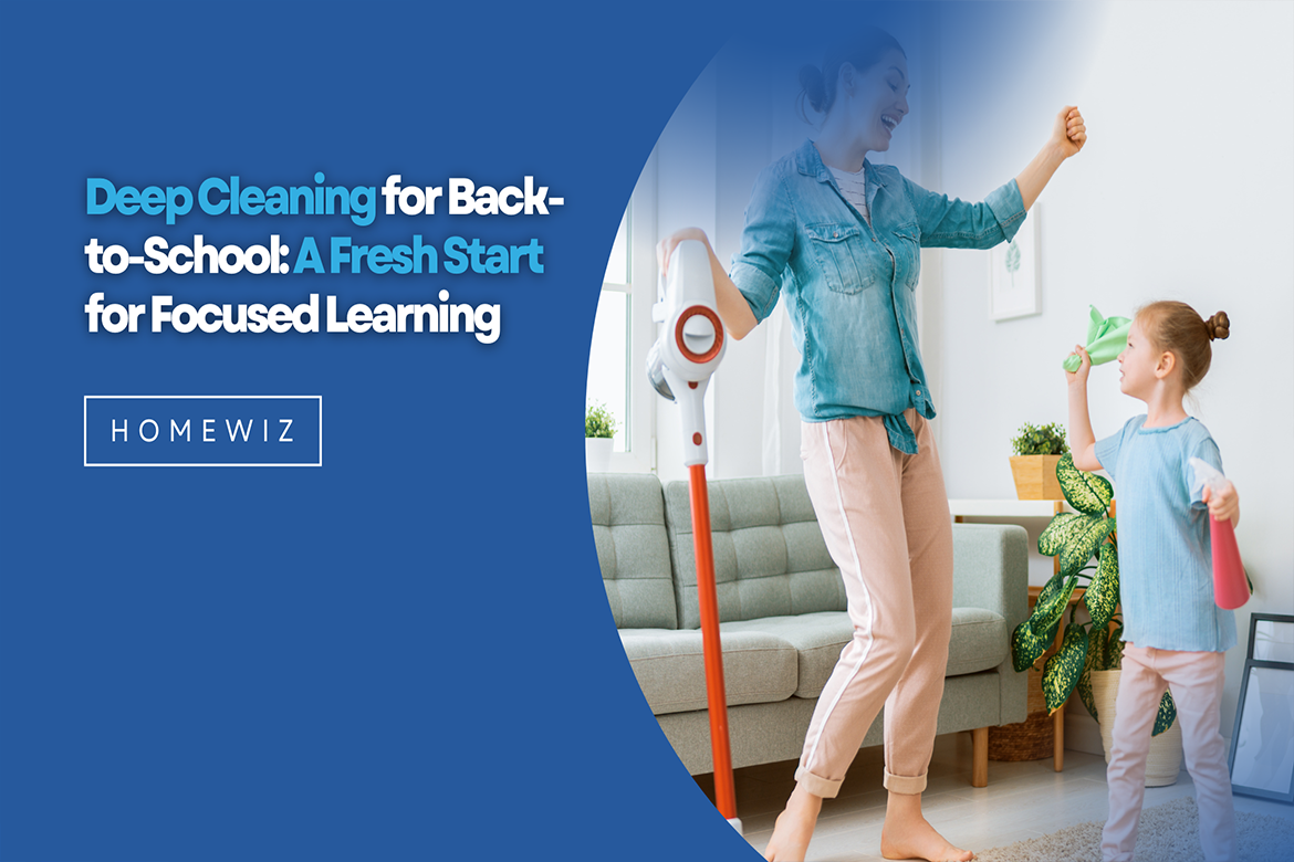 Deep Cleaning for Back to School A Fresh Start for Focused Learning